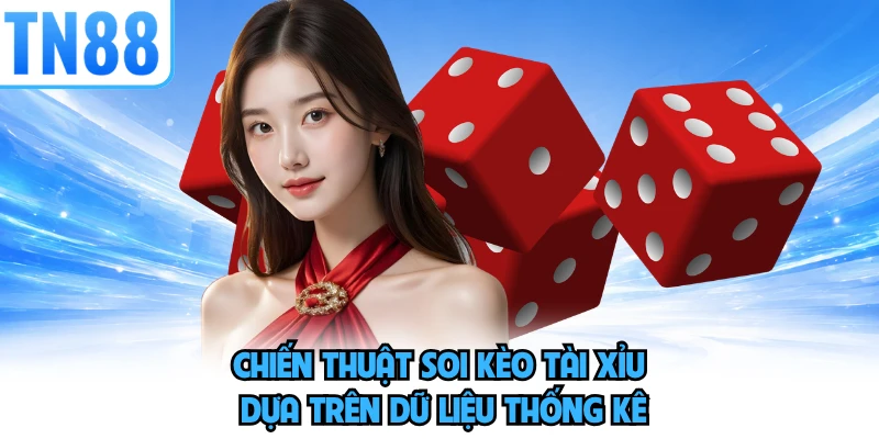 Chiến thuật soi kèo tài xỉu dựa trên dữ liệu thống kê